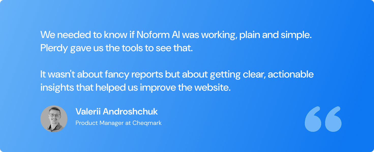 Case Study: How Cheqmark Used Plerdy to Measure the Impact of NoForm AI Chatbot Implementation - 0003